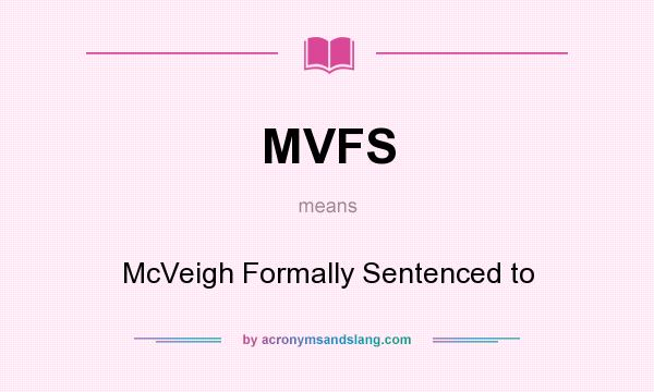 What does MVFS mean? It stands for McVeigh Formally Sentenced to
