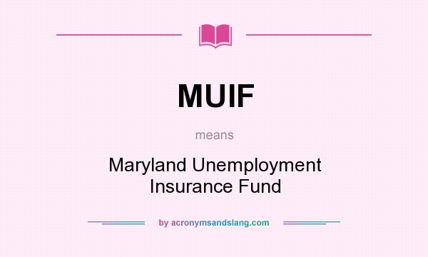 What does MUIF mean? It stands for Maryland Unemployment Insurance Fund