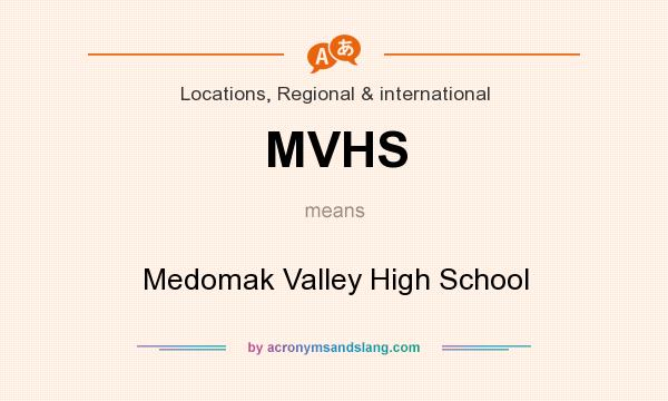 What does MVHS mean? It stands for Medomak Valley High School