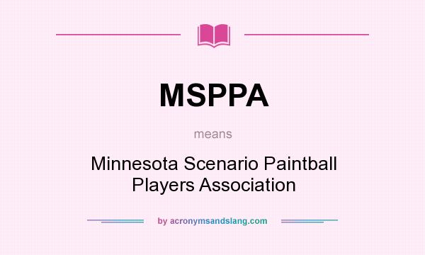 What does MSPPA mean? It stands for Minnesota Scenario Paintball Players Association