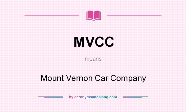 What does MVCC mean? It stands for Mount Vernon Car Company