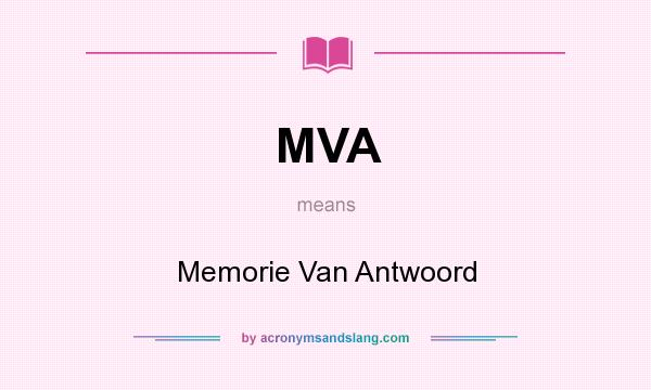 What does MVA mean? It stands for Memorie Van Antwoord