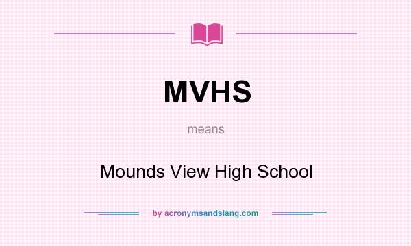 What does MVHS mean? It stands for Mounds View High School
