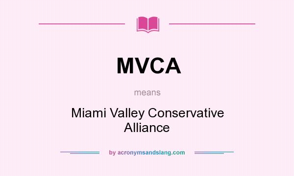 What does MVCA mean? It stands for Miami Valley Conservative Alliance