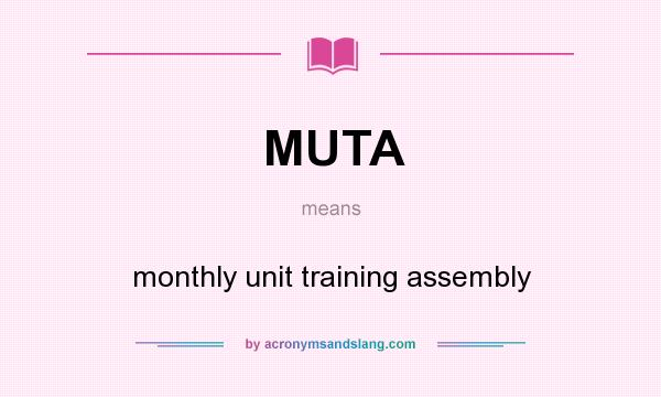 What does MUTA mean? It stands for monthly unit training assembly