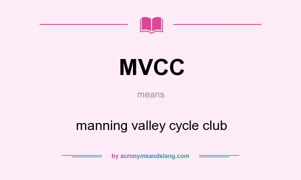 What does MVCC mean? It stands for manning valley cycle club