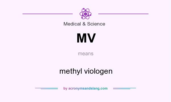 What does MV mean? It stands for methyl viologen