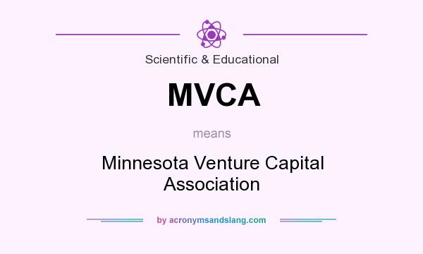 What does MVCA mean? It stands for Minnesota Venture Capital Association