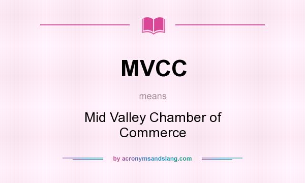 What does MVCC mean? It stands for Mid Valley Chamber of Commerce