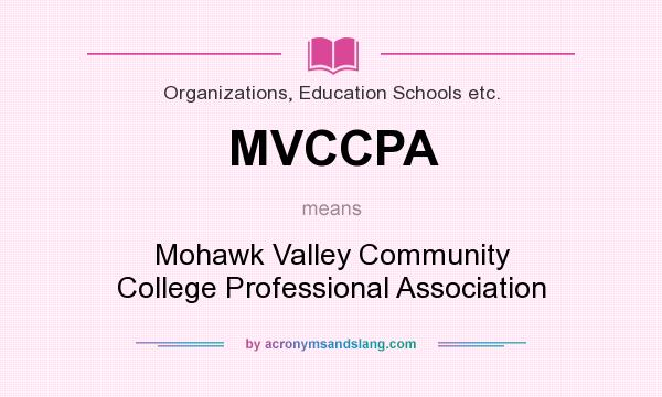 What does MVCCPA mean? It stands for Mohawk Valley Community College Professional Association