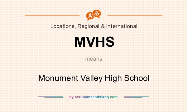 What does MVHS mean? It stands for Monument Valley High School