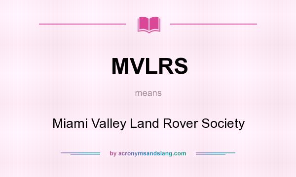 What does MVLRS mean? It stands for Miami Valley Land Rover Society
