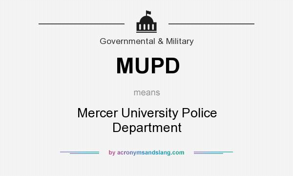 What does MUPD mean? It stands for Mercer University Police Department