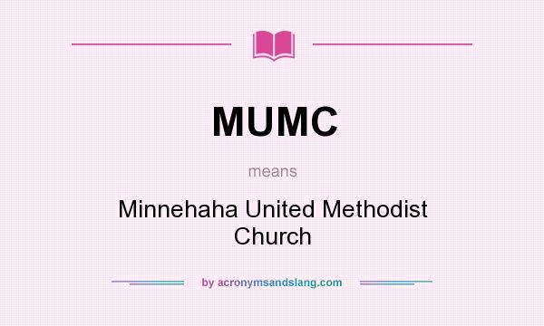 What does MUMC mean? It stands for Minnehaha United Methodist Church