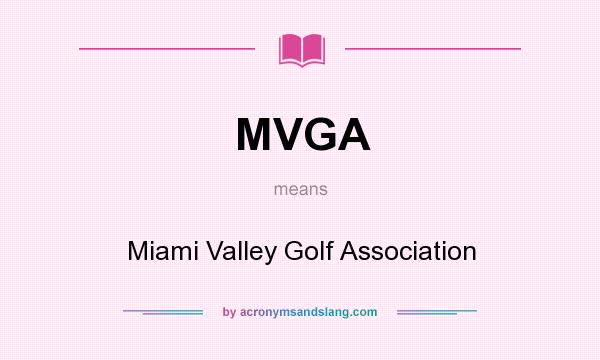 What does MVGA mean? It stands for Miami Valley Golf Association