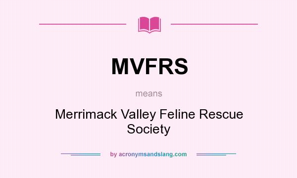 What does MVFRS mean? It stands for Merrimack Valley Feline Rescue Society