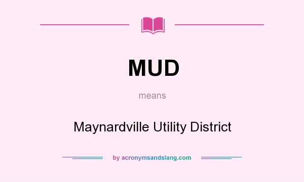 What does MUD mean? It stands for Maynardville Utility District