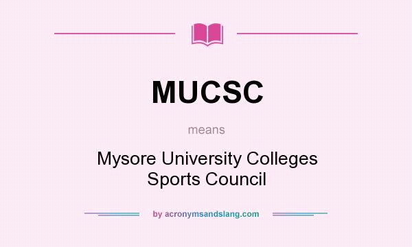 What does MUCSC mean? It stands for Mysore University Colleges Sports Council