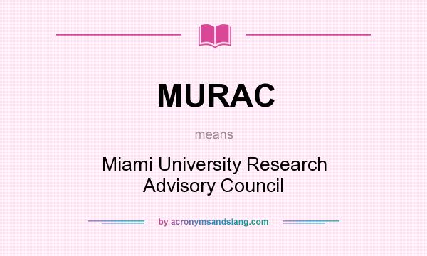 What does MURAC mean? It stands for Miami University Research Advisory Council