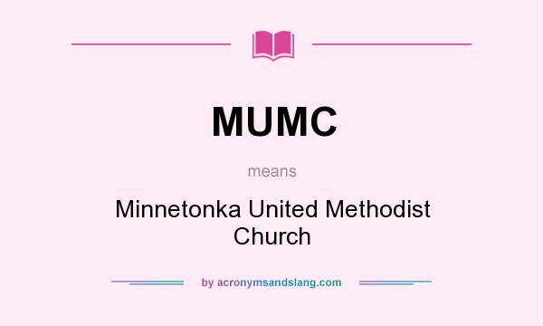 What does MUMC mean? It stands for Minnetonka United Methodist Church