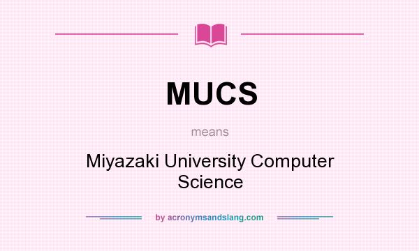 What does MUCS mean? It stands for Miyazaki University Computer Science