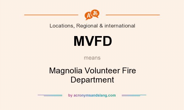 What does MVFD mean? It stands for Magnolia Volunteer Fire Department