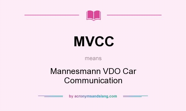 What does MVCC mean? It stands for Mannesmann VDO Car Communication