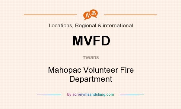 What does MVFD mean? It stands for Mahopac Volunteer Fire Department