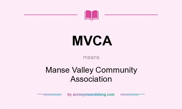 What does MVCA mean? It stands for Manse Valley Community Association