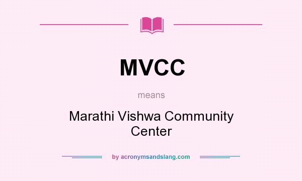 What does MVCC mean? It stands for Marathi Vishwa Community Center