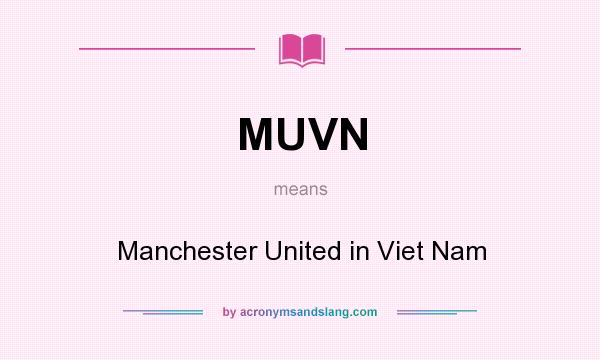 What does MUVN mean? It stands for Manchester United in Viet Nam