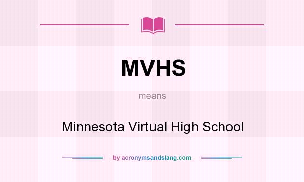 What does MVHS mean? It stands for Minnesota Virtual High School