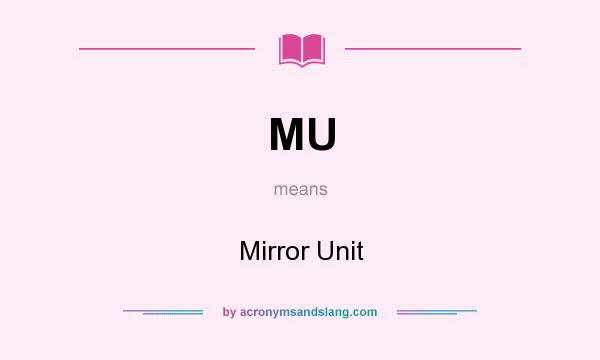 What does MU mean? It stands for Mirror Unit