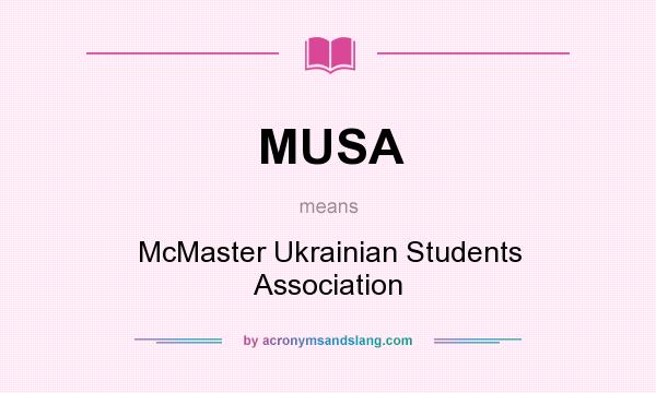 What does MUSA mean? It stands for McMaster Ukrainian Students Association