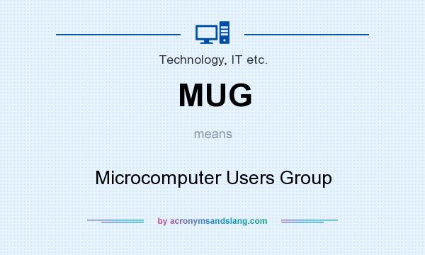 What does MUG mean? It stands for Microcomputer Users Group