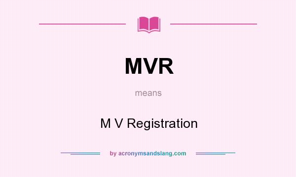What does MVR mean? It stands for M V Registration