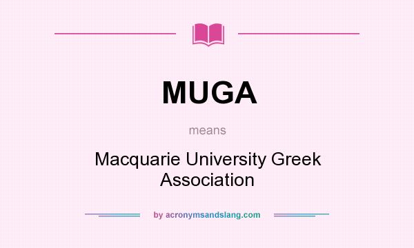 What does MUGA mean? It stands for Macquarie University Greek Association