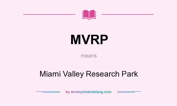 What does MVRP mean? It stands for Miami Valley Research Park