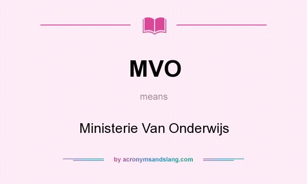What does MVO mean? It stands for Ministerie Van Onderwijs