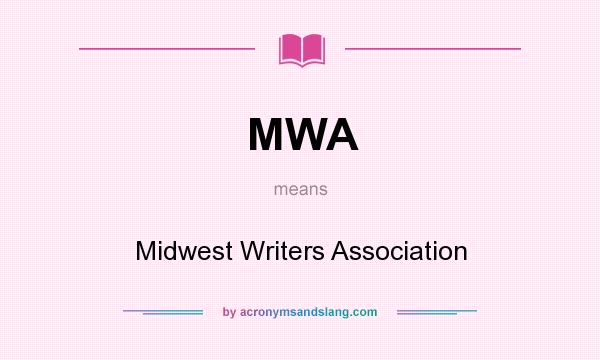 What does MWA mean? It stands for Midwest Writers Association