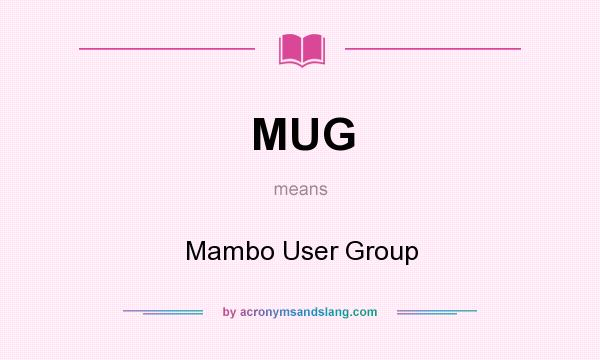 What does MUG mean? It stands for Mambo User Group