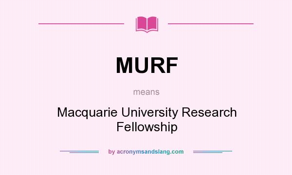 What does MURF mean? It stands for Macquarie University Research Fellowship