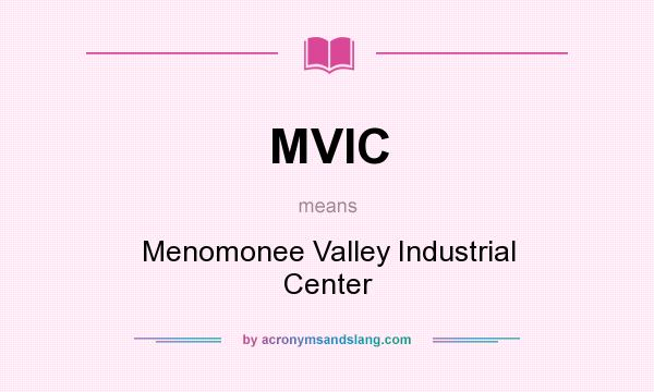 What does MVIC mean? It stands for Menomonee Valley Industrial Center