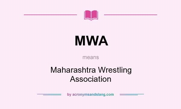 What does MWA mean? It stands for Maharashtra Wrestling Association