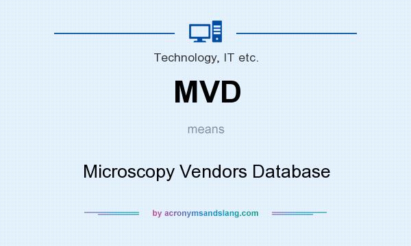 What does MVD mean? It stands for Microscopy Vendors Database