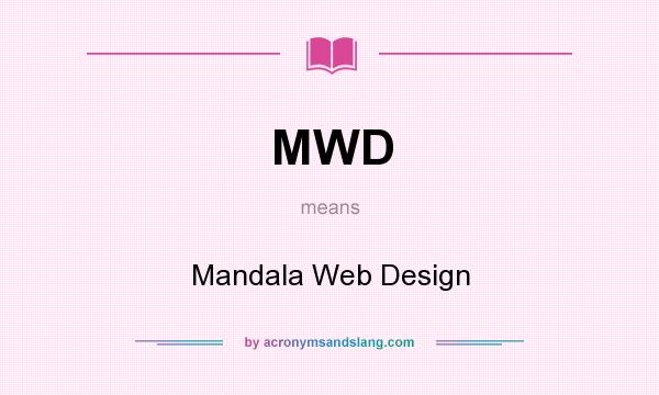 What does MWD mean? It stands for Mandala Web Design