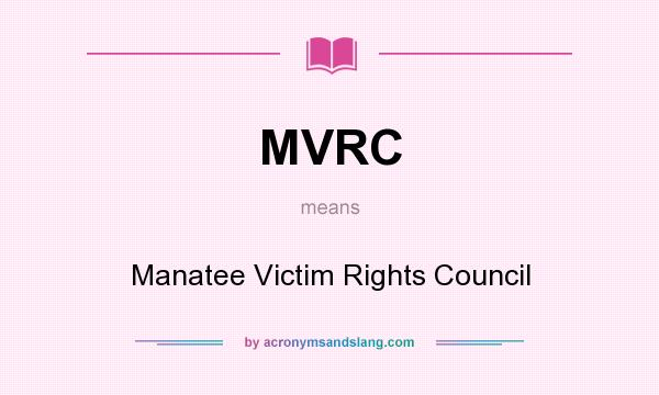 What does MVRC mean? It stands for Manatee Victim Rights Council