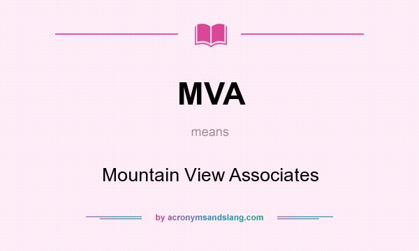 What does MVA mean? It stands for Mountain View Associates