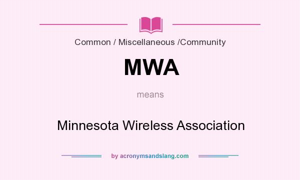What does MWA mean? It stands for Minnesota Wireless Association