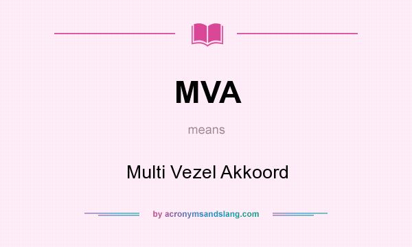 What does MVA mean? It stands for Multi Vezel Akkoord